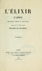 Cover of: L' élixir d'amour: mélodrame compique en deux actes