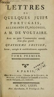 Cover of: Lettres de quelques juifs portugais, allemands et polonois à M. de Voltaire.: Avec un petit commentaire extrait d'un plus grand.