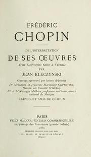 Cover of: Frédéric Chopin: de l'interprétation de ses oeuvres.