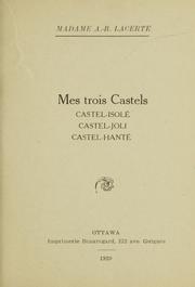 Cover of: Mes trois castels: Castel-Isolé. Castel-Joli, Castel-Hanté