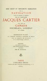 Cover of: Bref récit et succincte narration de la navigation faite en MDXXXV et MDXXXVI par le capitaine Jacque Castier, aux îles de Canada, Hochelaga, Saguenay et autres ; précédée d'une brève et succincte introduction historique