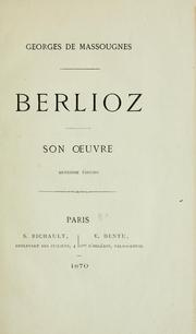 Berlioz, son uvre by Georges de Massougnes