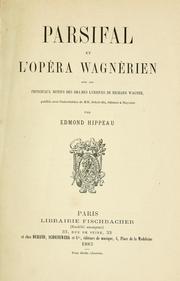 Cover of: Parsifal et l'opéra Wagnérien, avec les principaux motifs des drames lyriques de Richard Wagner. by Edmond Gabriel Hippeau