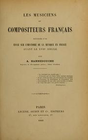 Cover of: Les musiciens et compositeurs français: précédés d'un essai sur l'histoire de la musique en France avant le 17è siècle.