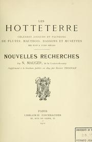 Cover of: Les Hotteterre, célèbres joueurs et facteurs de flutes, hautbois, bassons et musettes des 17e & 18e siècles: nouvelles recherches par N. Mauger.