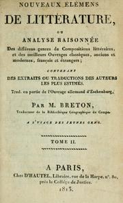 Cover of: Nouveaux élémens de littérature: ou, Analyse raisonnée des différens gens de compositions littéraires, et des meilleurs ouvrages classiques, anciens et modernes, français et étrangers : contenant des extraits ou traductions des auteurs les plus estimés