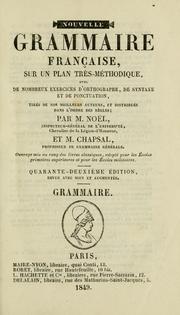 Cover of: Nouvelle grammaire française: sur le plan très-méthodique, avec de nombreux exercices d'orthographe, de syntaxe et de ponctuation tirés de nos meilleurs auteurs et distribués dans l'ordre des règles