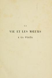 Cover of: vie et les moeurs à la Plata.
