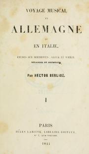Cover of: Voyage musical en Allemagne et en Italie: Études sur Beethoven, Gluck et Weber.  Mélanges et nouvelles.