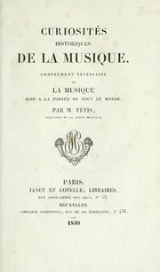 Cover of: Curiosités historiques de la musique: complément nécessaire de La musique mise à la portée de tout le monde