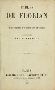 Cover of: Fables de Florian: suivies des poëmes de Tobie et de Ruth ; avec des notes par E. Geruzez