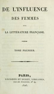 Cover of: De l'influence des femmes sur la littérature française