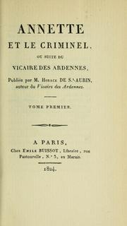 Cover of: Annette et le criminel: ou, Suite du Vicaire des Ardennes, publiee par Horace de St.-Aubin.