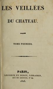 Cover of: Les veillées du château. by Stéphanie Félicité, comtesse de Genlis