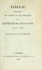 Cover of: Tableau historique de l'état et des progrès de la littérature française, depuis 1789 by Marie-Joseph Chénier