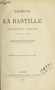 Cover of: Archives de La Bastille by François Ravaisson, François Ravaisson