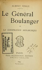 Cover of: Le Général Boulanger et la conspiration monarchique. by Albert Verly, Albert Verly