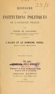 Cover of: Histoire des institutions politiques de l'ancienne France.: Rev. et complété sur le manuscrit et d'après les notes de l'auteur