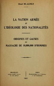 Cover of: La nation armee et l'ideologie des nationalites: origines et causes du massacre de 10,000,000 d'hommes