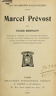 Cover of: Marcel Prévost: biographie precédée d'un port-front., illustrée de divers dessins et d'un autographe, suivie d'opinions et d'une bibliographie, ornements typographiques d'Orazi.