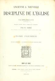 Cover of: Ancienne & nouvelle discipline de l'Eglise by Louis Thomassin