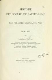 Cover of: Histoire des Soeurs de Sainte-Anne: les premiers cinquante ans, 1850-1900