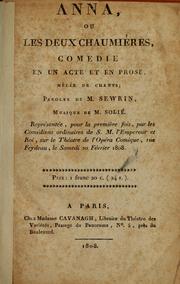 Cover of: Anna: ou, Les deux chaumières.  Comédie en un acte et en prose, melée de chants.  Paroles de M. Sewrin; musique de M. Solié