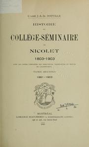 Cover of: Histoire du Collège-Séminaire de Nicolet, 1803-1903: avec les listes complètes des directeurs, professeurs et élèves de l'institution