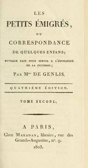 Cover of: Les petits émigrés: ou, Correspondance de quelques enfans; ouvrage fait pour servir à l'éducation de la jeunesse.