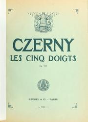 Cover of: Les cinq doigts.: Op. 777.  Nouv. éd., rev. et doigtée d'après les éditions originales.