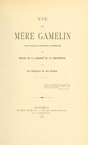 Cover of: Vie de mère Gamelin, fondatrice et première supérieure des Soeurs de la Charité de la Providence by 