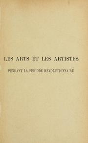 Cover of: Les arts et les artistes pendant la periode révolutionnaire: (1789-1795)