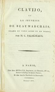 Cover of: Clavijo: ou, La jeunesse de Beaumarchais; drame en trois actes et en prose.  Par M.C. Palmézeaux.