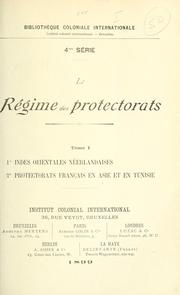 Cover of: Le régime des protectorats.: [Documents officiels précédés de notices historiques]