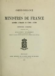 Cover of: Correspondance des ministres de France accrédités à Bruxelles de 1780 à 1790: dépeches inédites publiées par Eugène Hubert