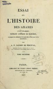 Cover of: Essai sur l'histoire des Arabes avant l'Islamisme, pendant l'époque de Mahomet, et jusqu'à la réduction de toutes les tribus sous la loi musulmane.