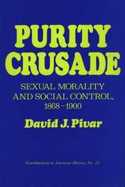 Cover of: Purity crusade: sexual morality and social control, 1868-1900