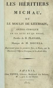 Cover of: Les héritiers Michau: ou, Le moulin de Lieursain : opera-comique en un acte et en prose