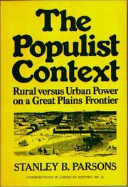 Cover of: The Populist context: rural versus urban power on a Great Plains frontier