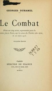 Cover of: Le combat, pièce en cinq actes by Georges Duhamel