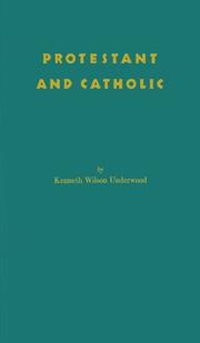Cover of: Protestant and Catholic: religious and social interaction in an industrial community.