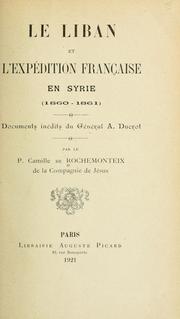 Cover of: Liban et l'expédition française en Syrie, 1860-1861.: Documents inédits du Général A. Ducrot.