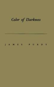 Cover of: Color of darkness by James Purdy - undifferentiated, James Purdy