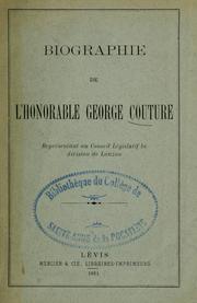 Cover of: Biographie de l'honorable George Couture, représentant au Conseil législatif la division de Lauzon \