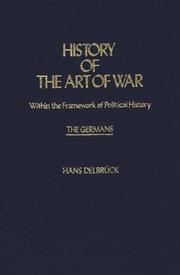 Cover of: History of the Art of War Within the Framework of Political History by Hans Delbrück, Walter J. Renfroe