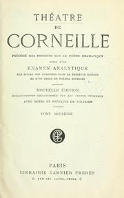 Cover of: Théâtre de Corneille: précédé des discours sur le poème dramatique ; suivi d'un Examen analytique des pièces non comprises dans la présente édition et d'un choix de poésies diverses.