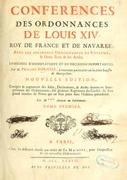 Cover of: Conférences des ordonnances de Louis XIV, roy de France et de Navarre ... by France