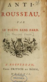 Cover of: Anti-Rousseau par le Poëte sans fard. by François Gacon