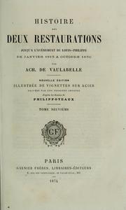 Cover of: Histoire des deux restaurations jusqu'à l'avénement de Louis-Philippe de janvier 1813 à octobre 1830