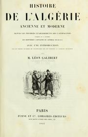 Cover of: Histoire de l'Algérie, ancienne et moderne, depuis les premiers établissements de Carthaginois jusques et y compris les dernières campagnes du Général Bugeaud.: Avec une introduction sur les divers systèmes de colonisation qui ont précédé la conquète française.